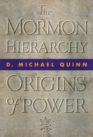 Książka Mormon Hierarchy D. Michael Quinn