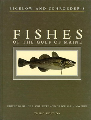 Carte Bigelow and Schroeder's Fishes of the Gulf of Maine, Third Edition Bruce B. Collette