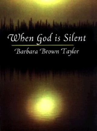 Книга When God Is Silent Barbara Brown Taylor