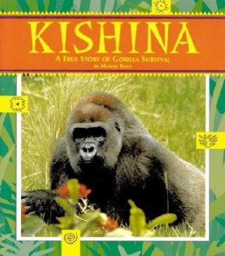 Книга Kishina: The True Story of Gorilla Survival Maxine Rock