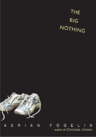 Kniha The Big Nothing Adrian Fogelin