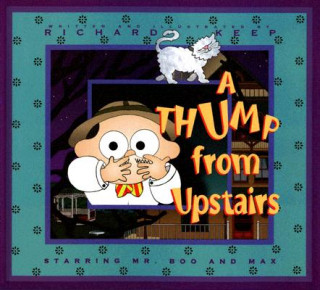 Carte A Thump from Upstairs: Starring Mr. Boo and Max Richard Keep
