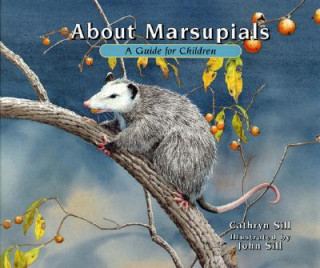 Könyv About Marsupials: A Guide for Children Cathryn Sill
