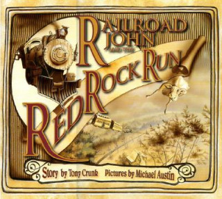 Könyv Railroad John and the Red Rock Run Tony Crunk