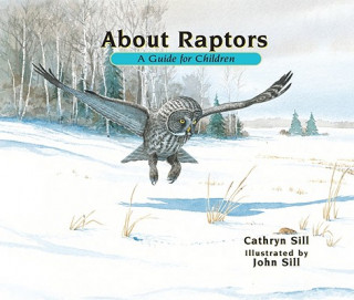 Carte About Raptors: A Guide for Children Cathryn P. Sill