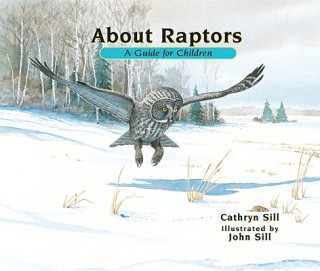 Livre About Raptors: A Guide for Children Cathryn P. Sill