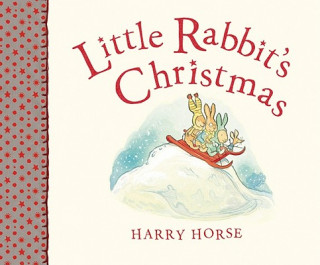 Kniha Little Rabbit's Christmas Harry Horse
