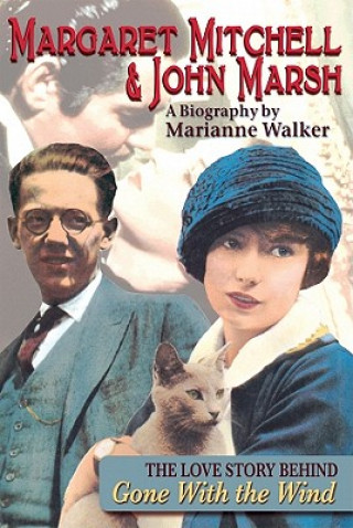 Kniha Margaret Mitchell & John Marsh: The Love Story Behind Gone with the Wind Walker Marianne