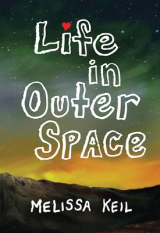 Kniha Life in Outer Space Melissa Keil