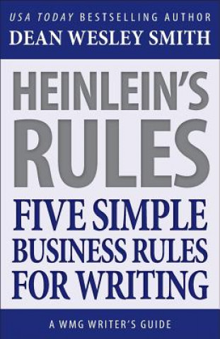 Книга Heinlein's Rules: Five Simple Business Rules for Writing Dean Wesley Smith