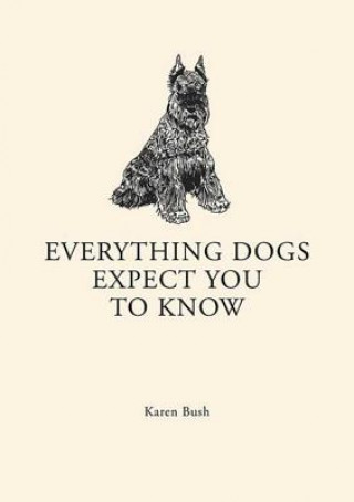 Książka Everything Dogs Expect You to Know Karen Bush