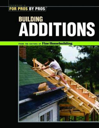 Könyv Building Additions Fine Homebuilding