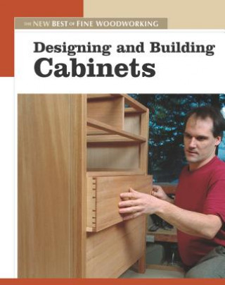 Kniha Designing and Building Cabinets Fine Woodworking