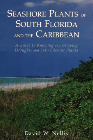 Kniha Seashore Plants of South Florida and the Caribbean David W. Nellis