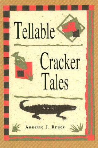 Книга Tellable Cracker Tales Annette J. Bruce