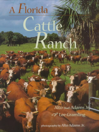 Kniha FLORIDA CATTLE RANCH Alto Adams