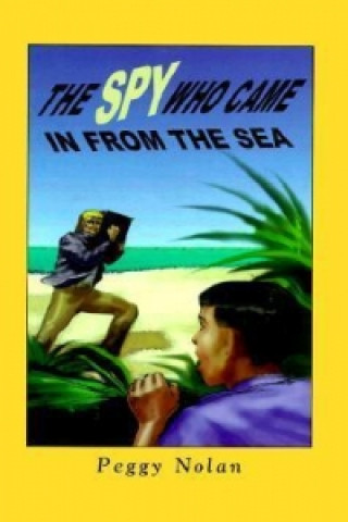 Livre Spy Who Came in from the Sea Peggy Nolan