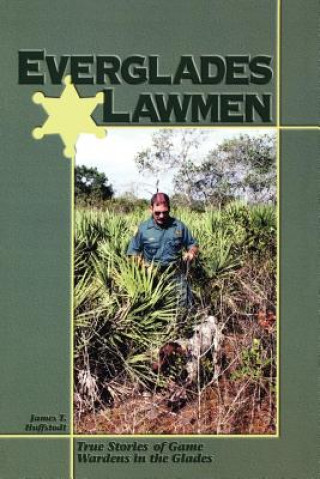 Könyv Everglades Lawmen James T. Huffstodt