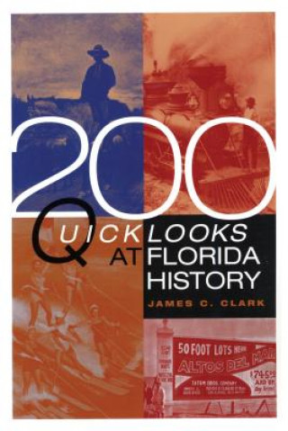 Kniha 200 Quick Looks at Florida History James C. Clark