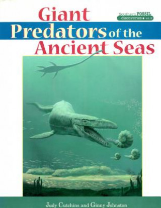 Könyv Giant Predators of the Ancient Seas Judy Cutchins