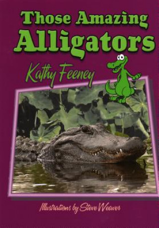 Kniha Those Amazing Alligators Kathy Feeney