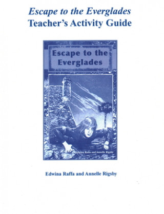 Livre Escape to the Everglades Teacher's Activity Guide Edwina Raffa