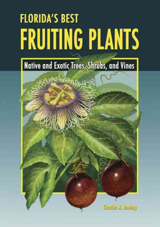 Książka Florida's Best Fruiting Plants Charles R. Boning