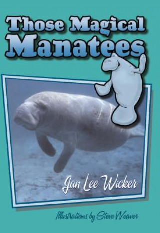 Könyv Those Magical Manatees Jan Lee Wicker