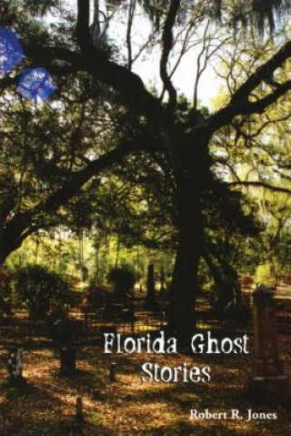 Książka Florida Ghost Stories Robert R. Jones