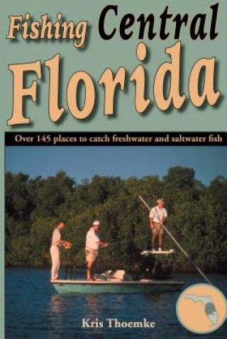 Книга Fishing Central Florida Kris Thoemke