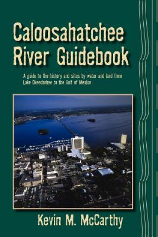 Kniha Caloosahatchee River Guidebook Kevin M. McCarthy