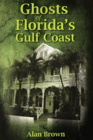 Carte Ghosts of Florida's Gulf Coast Alan Brown