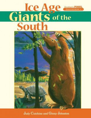 Kniha Ice Age Giants of the South Judy Cutchins