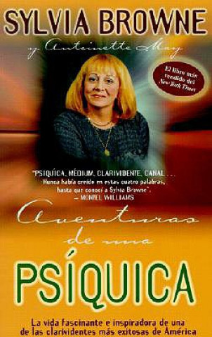 Carte Adventuras de una Psiquica: La Vida Fascinante E Inspiradora de una de las Clarividentes Mas Exitosas de America = Adventures of a Psychic Sylvia Browne