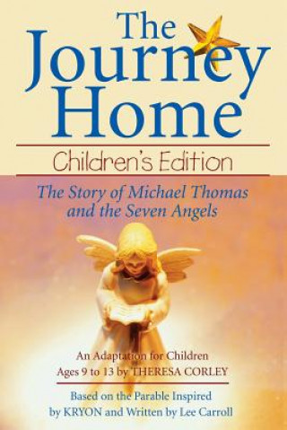 Könyv The Journey Home: Children's Edition: The Story of Michael Thomas ANS the Seven Angels Theresa Corley