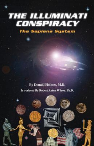 Könyv Illuminati Conspiracy: The Sapiens System Donald Holmes