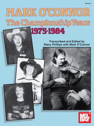 Kniha Mark O'Connor: The Championship Years: 1975 - 1984 Stacy Phillips