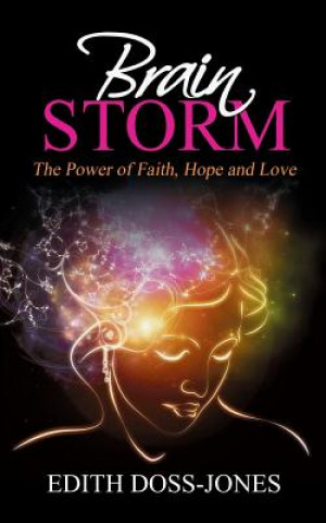 Książka Brain Storm: The Power of Faith, Hope and Love Edith Jones