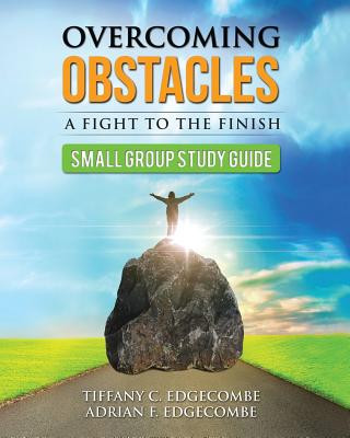 Kniha Overcoming Obstacles Small Group Study Guide Tiffany C. Edgecombe