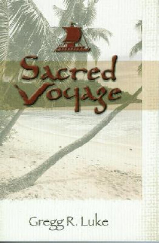 Buch Sacred Voyage Gregg R. Luke