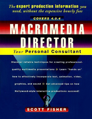 Carte Macromedia Director: Your Personal Consultant Scott Fisher