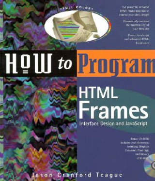 Book How to Program HTML Frames: Interface Design and JavaScript Jason Cranford Teague