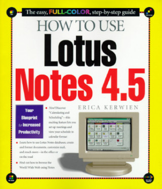 Livre How to Use Lotus Notes 4.5 Erica Kerwien