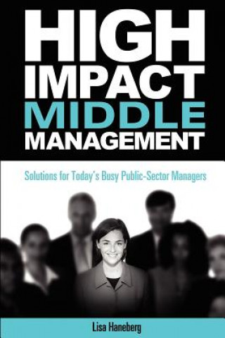 Kniha High-Impact Middle Management Public Sector Lisa Haneburg