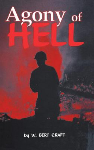 Könyv Agony of Hell W. Bert Craft
