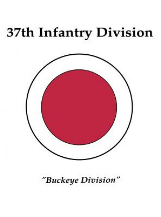 Knjiga 37th Infantry Division: Buckeye Division Stanley A. Frankel