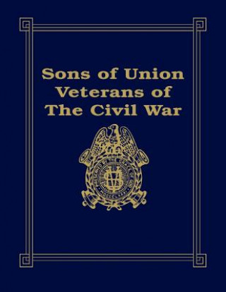 Книга Sons of Union Veterans of the Civil War Barbara Stahura