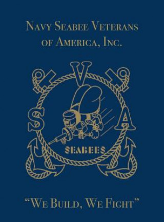 Kniha Navy Seabee Veterans of America, Inc. Turner Publishing