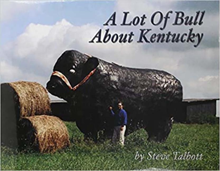 Könyv Lot of Bull about Kentucky Steve Talbott