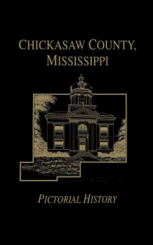Carte Chickasaw Co, MS - Pictorial Turner Publishing